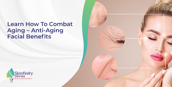 Anti-aging treatments to combat the signs of skin aging
